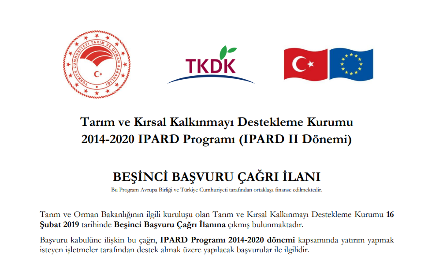 Tarım ve Kırsal Kalkınmayı Destekleme Kurumu 2014-2020 IPARD Programı...