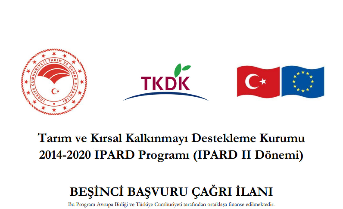 Tarım ve Kırsal Kalkınmayı Destekleme Kurumu 2014-2020 IPARD Programı...